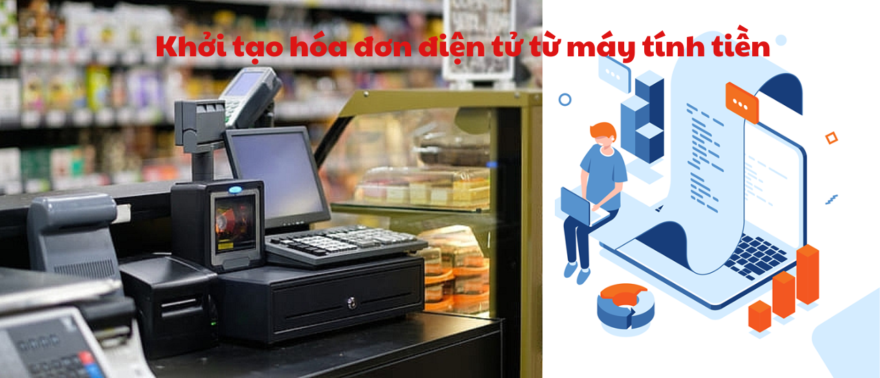Khởi tạo hóa đơn điện tử từ máy tính tiền