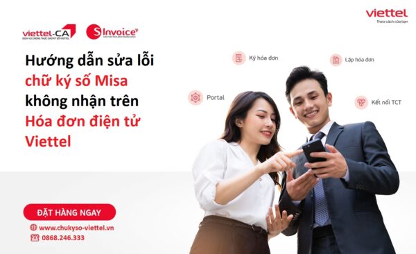Hướng dẫn sửa lỗi không nhận CKS Misa lên HDDT Viettel Huong dan sua loi chu ky so Misa khong nhan tren Hoa don dien tu Viettel